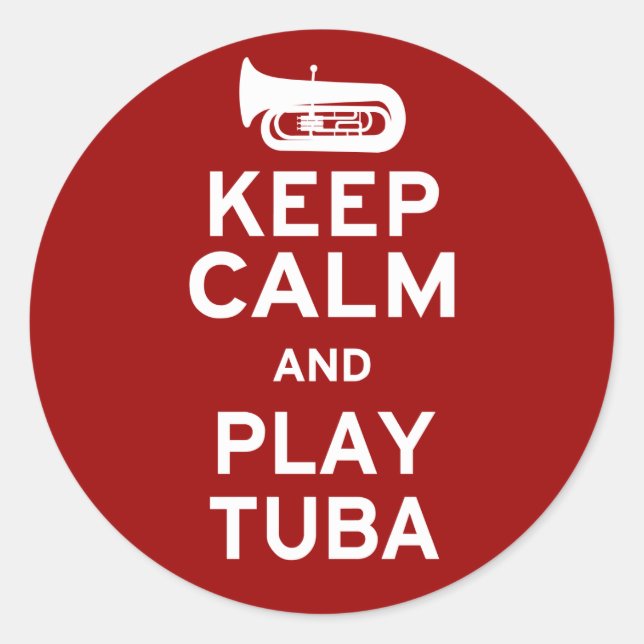 Keep Calm and Play Tuba Classic Round Sticker (Front)