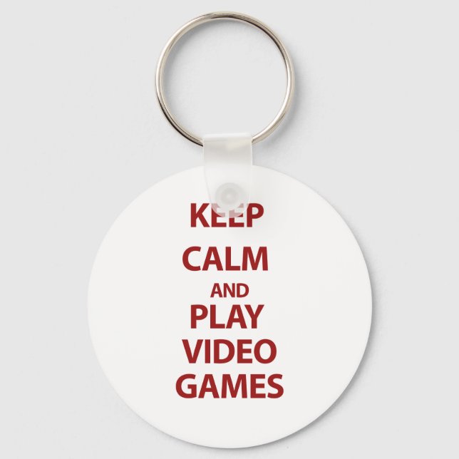 Keep Calm and Play Video Games Key Ring (Front)