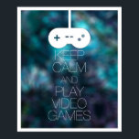 Keep Calm and Play Video Games Poster<br><div class="desc">Keep Calm and Play Video Games.  Great gift for video game fanatics or to indulge in your inner nerd.  Can be printed at other sizes.</div>