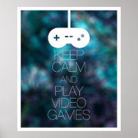 Keep Calm and Play Video Games
