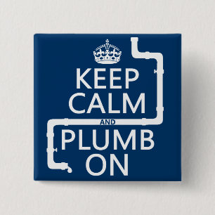 Keep Calm and Plumb On (plumber/plumbing) 15 Cm Square Badge
