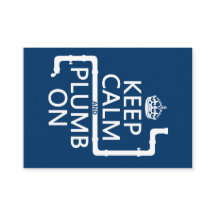 Keep Calm and Plumb On (plumber/plumbing)