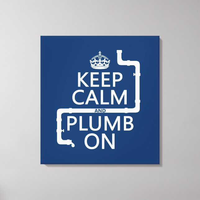 Keep Calm and Plumb On (plumber/plumbing) Canvas Print (Front)