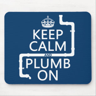 Keep Calm and Plumb On (plumber/plumbing) Mouse Mat