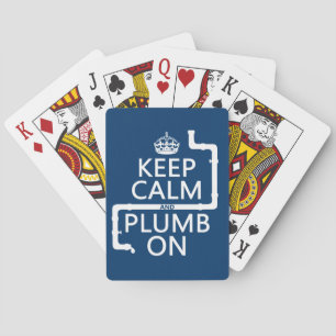 Keep Calm and Plumb On (plumber/plumbing) Playing Cards