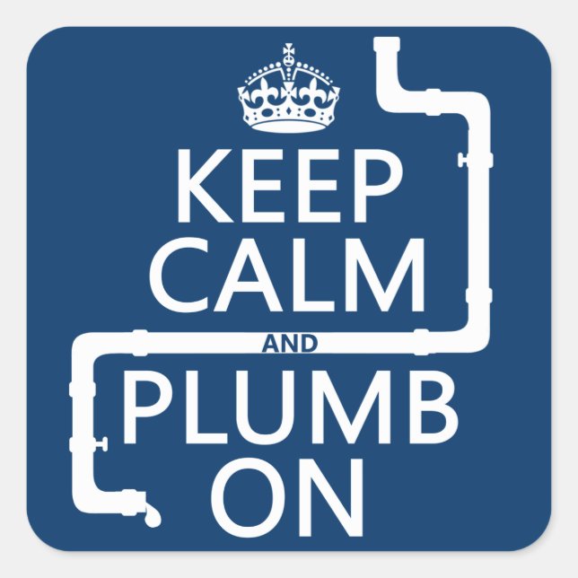 Keep Calm and Plumb On (plumber/plumbing) Square Sticker (Front)