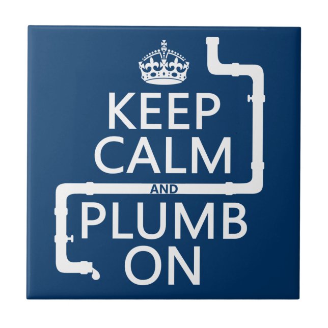 Keep Calm and Plumb On (plumber/plumbing) Tile (Front)
