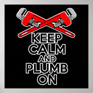 Keep Calm and Plumb on Poster