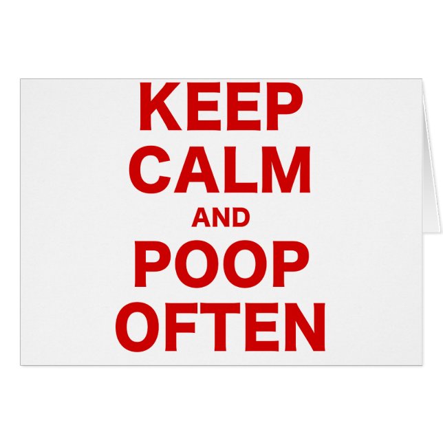 Keep Calm and Poop Often (Front Horizontal)