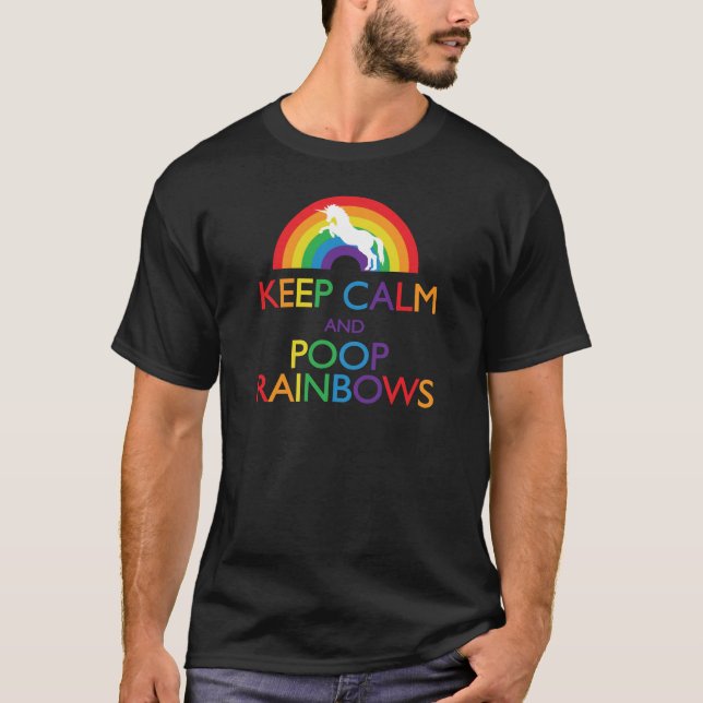 Keep Calm and Poop Rainbows Unicorn T-Shirt (Front)