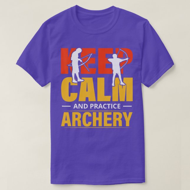 Keep Calm And Practice Archery  T-Shirt (Design Front)