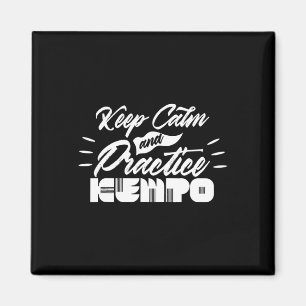 Keep Calm And Practice Kempo Karate Kenpo Shaolin Magnet