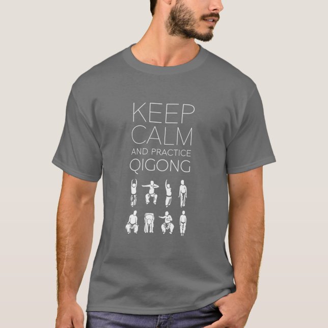 Keep Calm and Practice Qigong T-Shirt (Front)