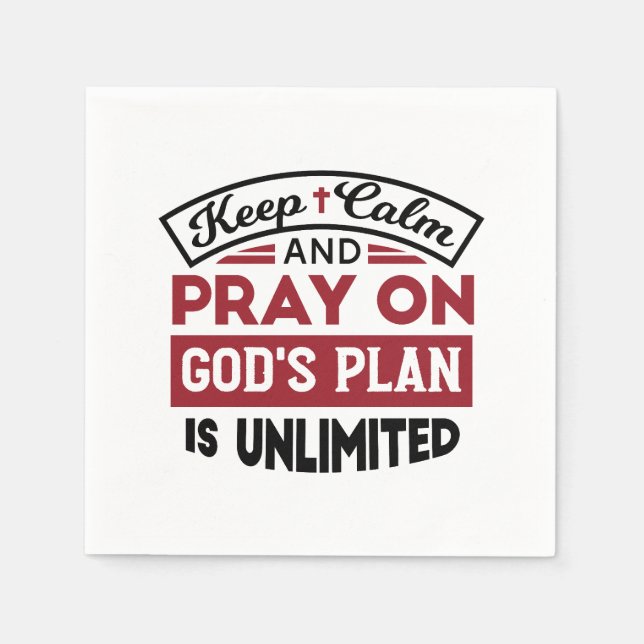 Keep Calm and Pray God's Plan Is Unlimited Quote Napkin (Front)