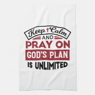 Keep Calm and Pray God's Plan Is Unlimited Quote Tea Towel
