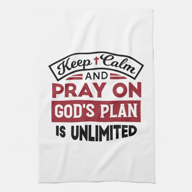 Keep Calm and Pray God's Plan Is Unlimited Quote Tea Towel (Vertical)