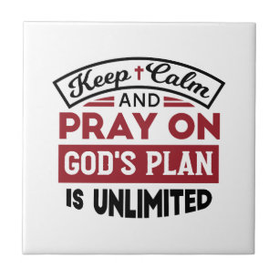 Keep Calm and Pray God's Plan Is Unlimited Quote Tile
