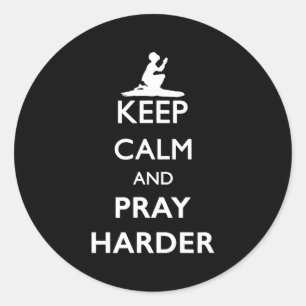 Keep Calm And Pray Harder Classic Round Sticker