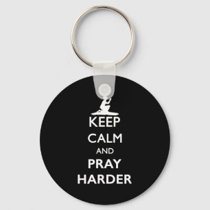 Keep Calm And Pray Harder  Key Ring