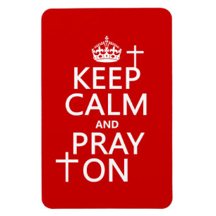 Keep Calm and Pray On - all colours available Magnet