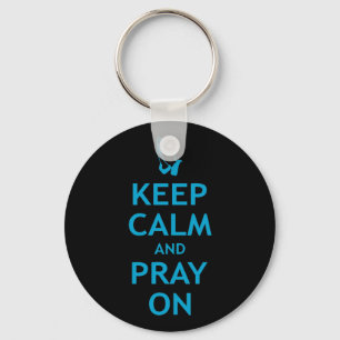 Keep Calm and Pray On Key Ring