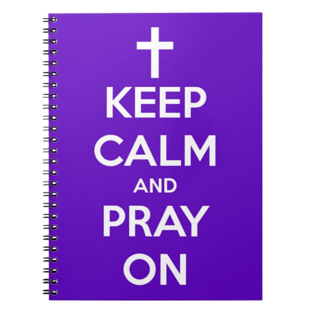 Keep Calm and Pray On Purple Spiral Notebook (Front)