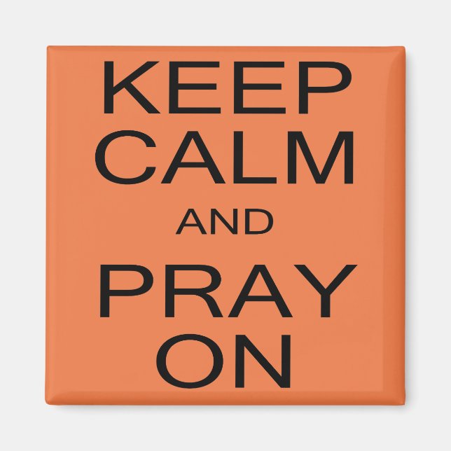 Keep Calm and Pray on Square 2 Inch Magnet (Front)