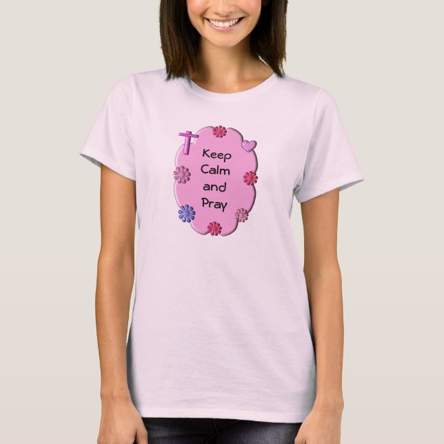 Keep Calm and Pray T-Shirt (Front)