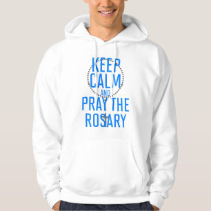 Keep Calm and Pray the Rosary Hoodie