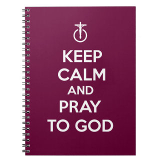 Keep Calm and Pray to God Notebook