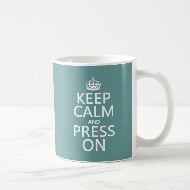 Keep Calm and Press On (any colour) Coffee Mug (Right)