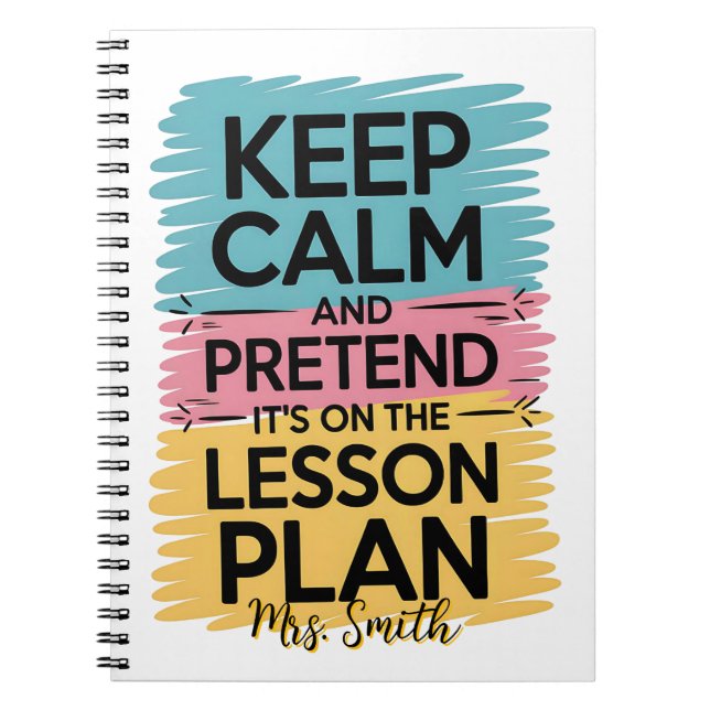 Keep Calm and Pretend Spiral Notebook (Front)