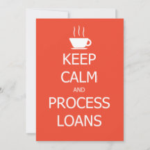 Keep Calm and Process Loans