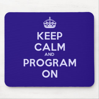Keep Calm and Program On Mousepad