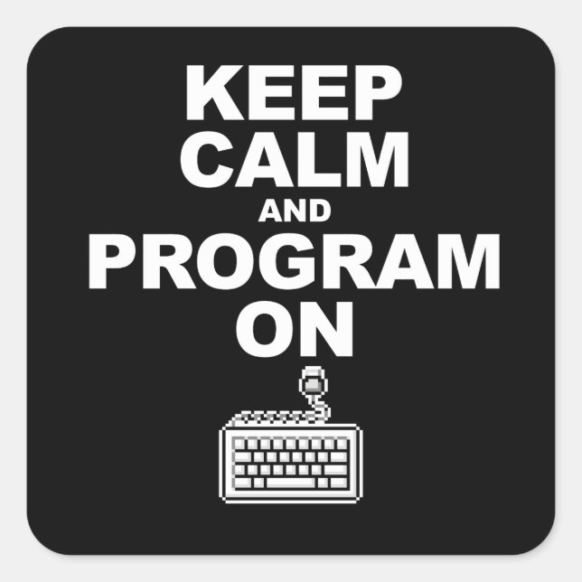 Keep calm and program on square sticker (Front)