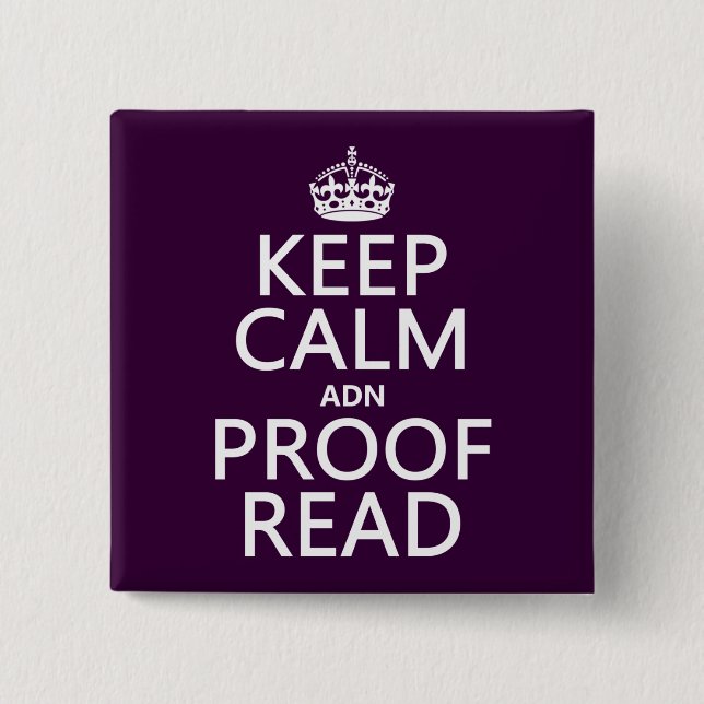 Keep Calm 'and' Proofread (adn) (in any colour) 15 Cm Square Badge (Front)