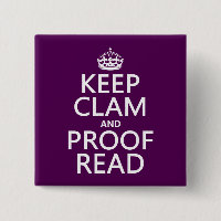 Keep Calm and Proofread (clam) (any colour)