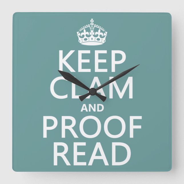 Keep Calm and Proofread (clam) (any colour) Square Wall Clock (Front)