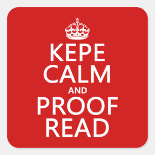 Keep Calm and Proofread (kepe) (in any colour) Square Sticker