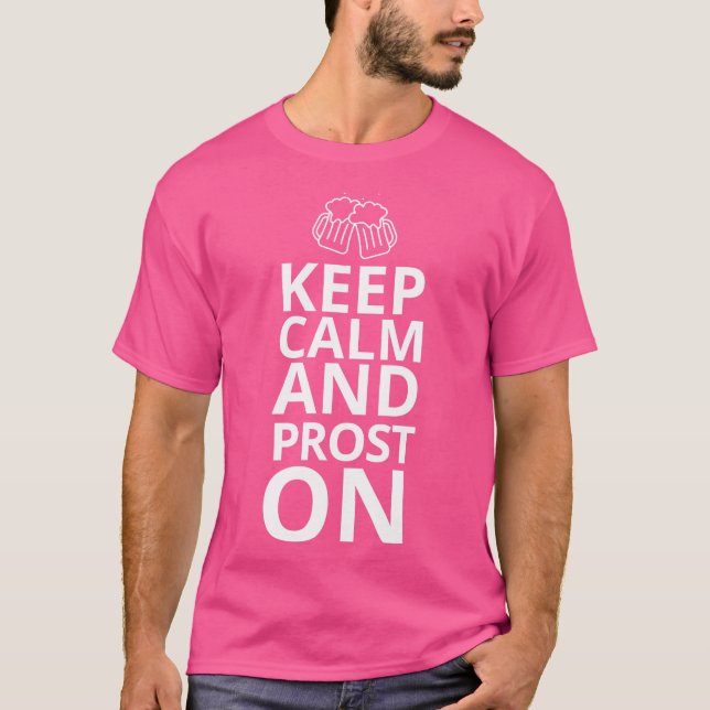 Keep Calm and Prost On Beer Lovers Fun Design T-Shirt (Front)