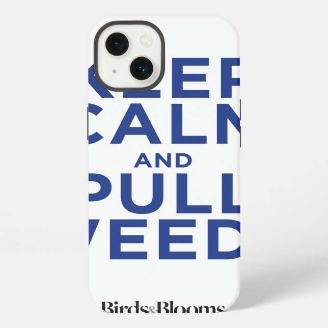 Keep Calm and Pull Weeds iPhone Case (Back)