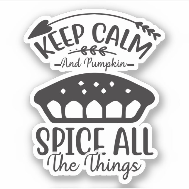Keep Calm and Pumpkin Spice All The Things (Front)