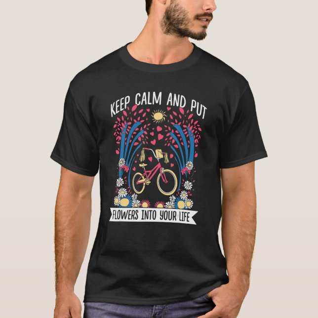 Keep Calm And Put Flowers Into Your Life Botanical T-Shirt (Front)
