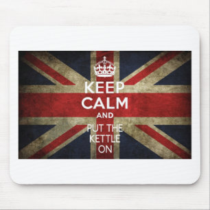 KEEP CALM AND PUT THE KETTLE ON MOUSE MAT
