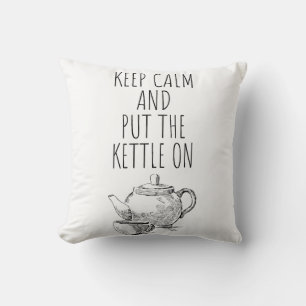 keep calm and put the kettle on - something elegan cushion