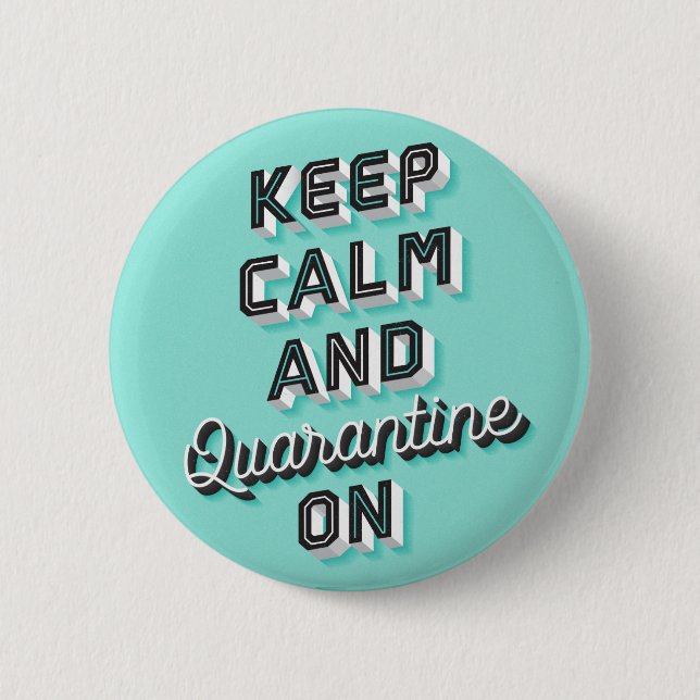 Keep Calm and Quarantine On Button Pin (Front)