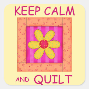 Keep Calm and Quilt Applique Flower Block Square Sticker