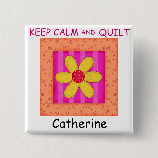 Keep Calm and Quilt Flower Block Custom Name 15 Cm Square Badge (Front)
