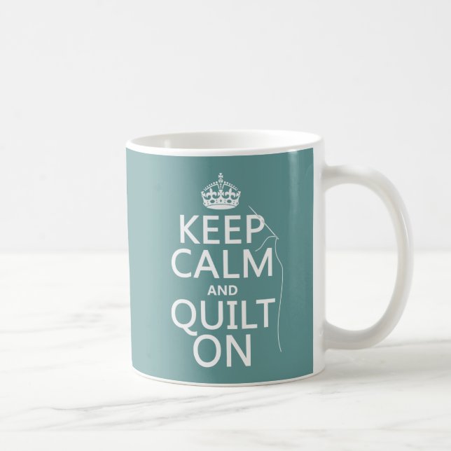Keep Calm and Quilt On - available in all colours Coffee Mug (Right)
