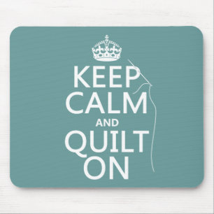 Keep Calm and Quilt On - available in all colours Mouse Mat